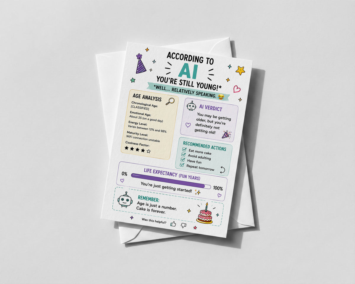 Funny AI Birthday Card, You’re Still Young, Age Joke Card, Adult Humour Birthday